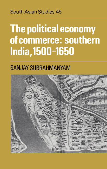 The Political Economy of Commerce: Southern India 1500–1650