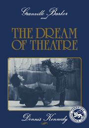 Granville Barker and the Dream of Theatre