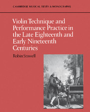 Violin Technique and Performance Practice in the Late Eighteenth and Early Nineteenth Centuries