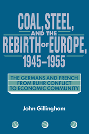 Coal, Steel, and the Rebirth of Europe, 1945–1955