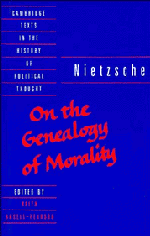 Nietzsche: 'On the Genealogy of Morality' and Other Writings