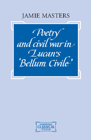 Poetry and Civil War in Lucan's Bellum Civile