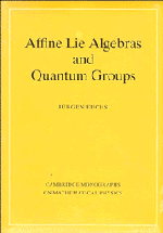 Affine Lie Algebras and Quantum Groups | Theoretical physics and  mathematical physics