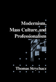 Modernism, Mass Culture and Professionalism