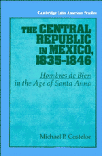 The Central Republic in Mexico, 1835–1846