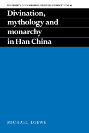 Divination, Mythology and Monarchy in Han China