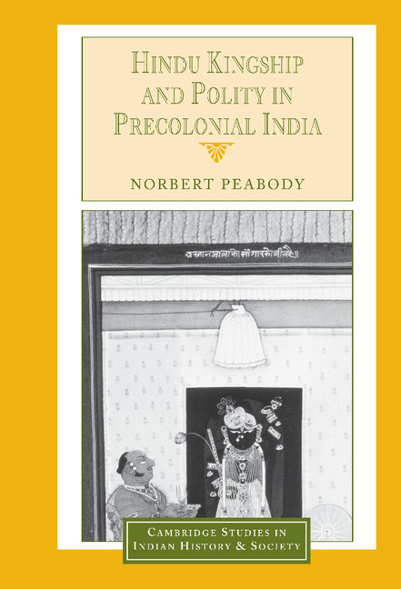 Hindu Kingship and Polity in Precolonial India
