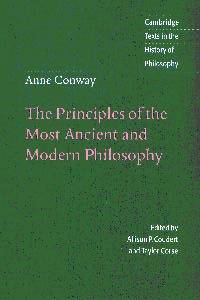 Anne Conway: The Principles of the Most Ancient and Modern Philosophy