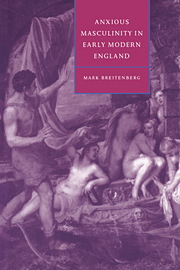 Anxious Masculinity in Early Modern England