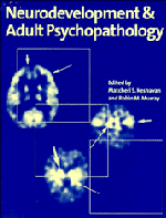 Neurodevelopment and Adult Psychopathology