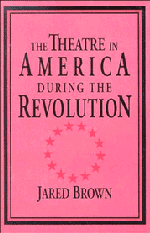 The Theatre in America during the Revolution