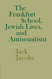 The Frankfurt School, Jewish Lives, and Antisemitism