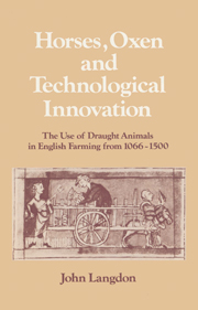 Horses oxen and technological innovation use draught animals english  farming 10661500 | European history 1000-1450 | Cambridge University Press
