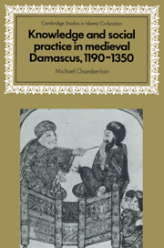 Knowledge and Social Practice in Medieval Damascus, 1190–1350