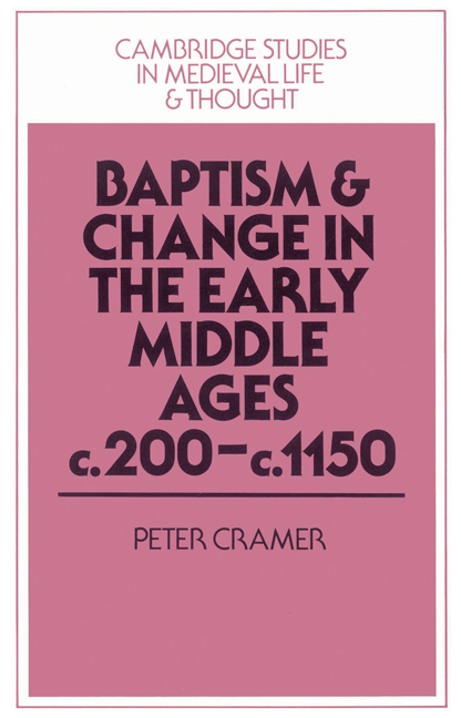 Baptism and Change in the Early Middle Ages, c.200–c.1150