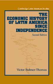 The Economic History of Latin America since Independence