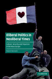 Illiberal Politics in Neoliberal Times