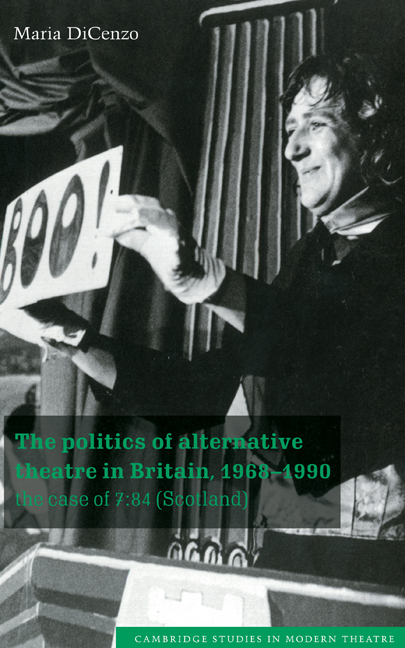 The Politics of Alternative Theatre in Britain, 1968–1990