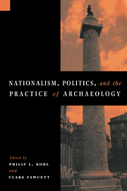 Nationalism, Politics and the Practice of Archaeology