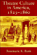 Theatre Culture in America, 1825–1860