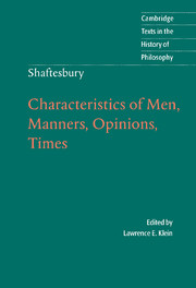 Shaftesbury: Characteristics of Men, Manners, Opinions, Times