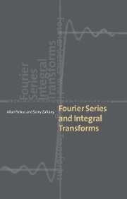 Fourier Series and Integral Transforms