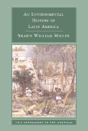 An Environmental History of Latin America