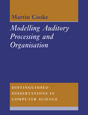 Modelling Auditory Processing and Organisation