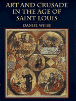 Art and Crusade in the Age of St. Louis