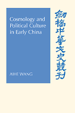 Cosmology and Political Culture in Early China