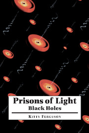 Prisons of Light - Black Holes