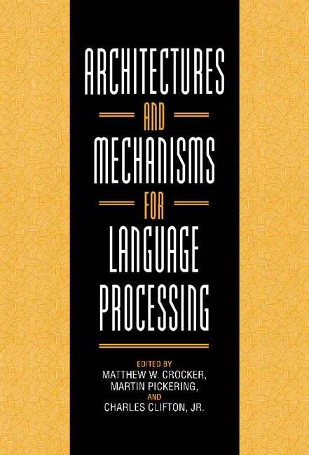 Architectures and Mechanisms for Language Processing