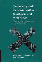 Democracy and Decentralisation in South Asia and West Africa