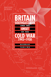 Britain, Southeast Asia and the Onset of the Cold War, 1945–1950