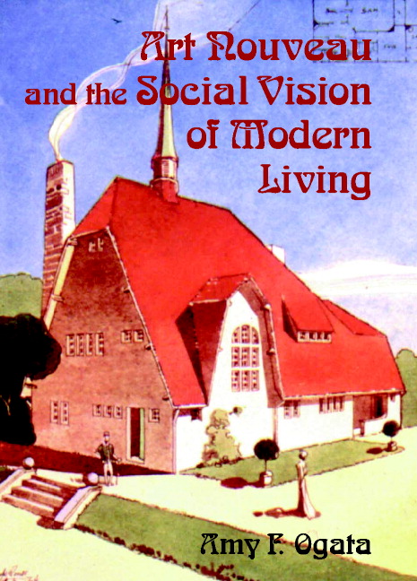 Art Nouveau and the Social Vision of Modern Living