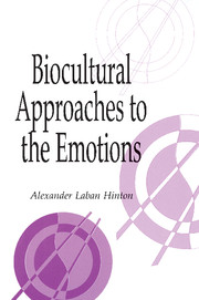 Biocultural Approaches to the Emotions
