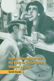 Food, Consumption and the Body in Contemporary Women's Fiction