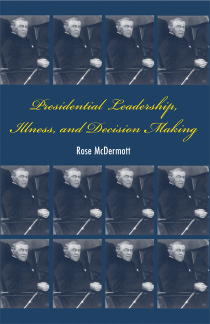 Presidential Leadership Illness and Decision Making