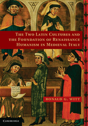 The Two Latin Cultures and the Foundation of Renaissance Humanism in Medieval Italy