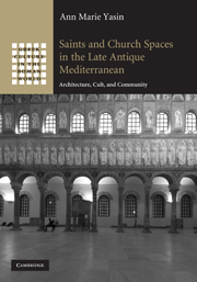 Saints and Church Spaces in the Late Antique Mediterranean