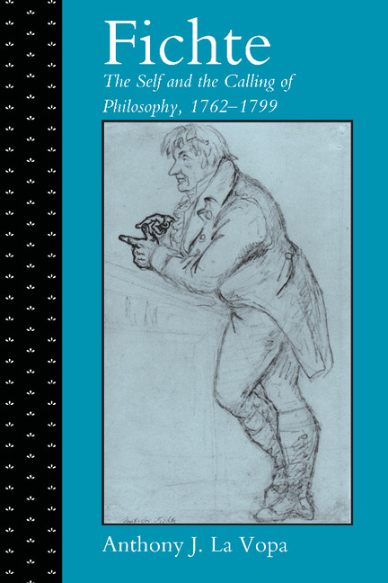 Fichte: The Self and the Calling of Philosophy, 1762–1799