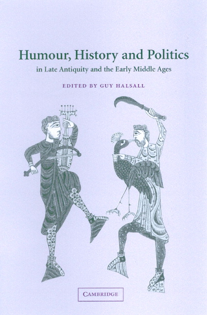 Humour, History and Politics in Late Antiquity and the Early Middle Ages