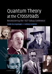 Quantum theory crossroads reconsidering 1927 solvay conference