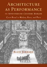 Architecture as Performance in Seventeenth-Century Europe