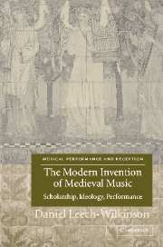 The Modern Invention of Medieval Music