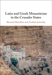 Latin and Greek Monasticism in the Crusader States