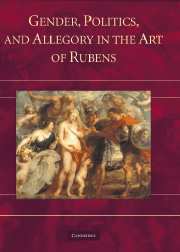 Gender, Politics, and Allegory in the Art of Rubens