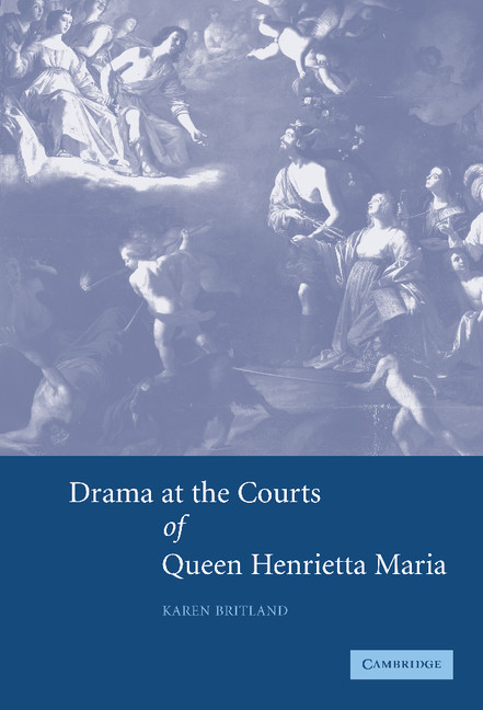 Drama at the Courts of Queen Henrietta Maria