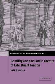 Gentility and the Comic Theatre of Late Stuart London