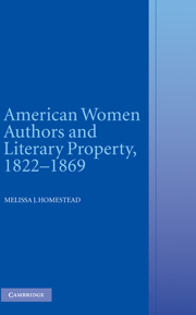 American Women Authors and Literary Property, 1822–1869